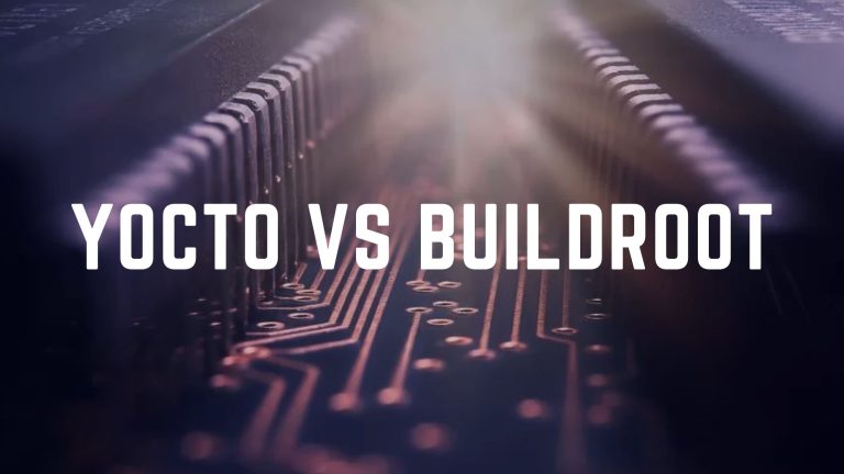 Yocto Vs Buildroot