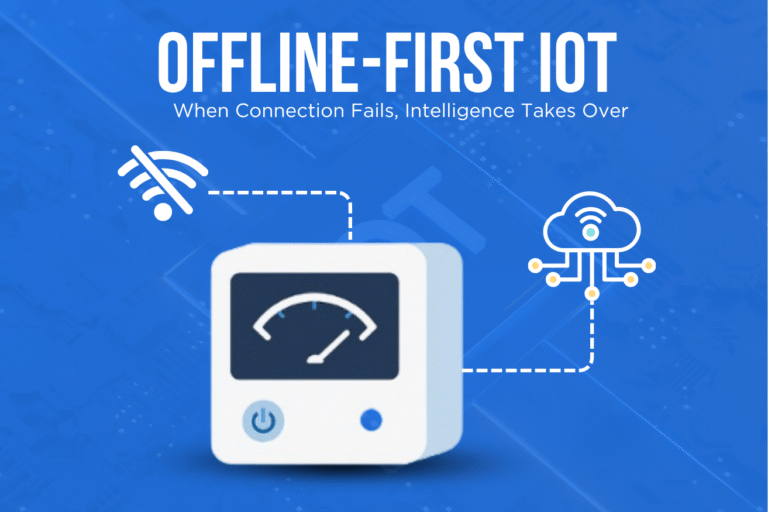 Offline-First IoT: Building Resilient Devices That Work Without Internet
