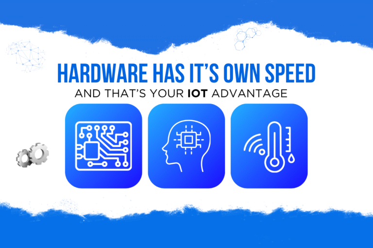 AIoT Success Starts With Hardware: Why IoT Cannot Move at “Software Speed”