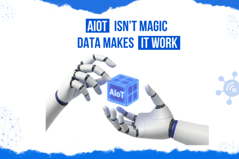 AIoT Isn’t Magic — Why Data Pipelines Decide Success or Failure