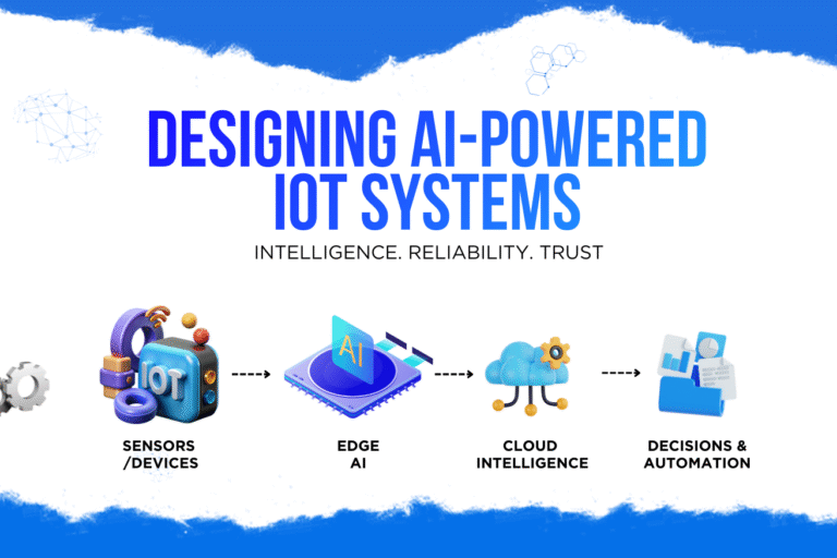 Designing AI-Powered IoT Systems: Building Intelligence You Can Trust
